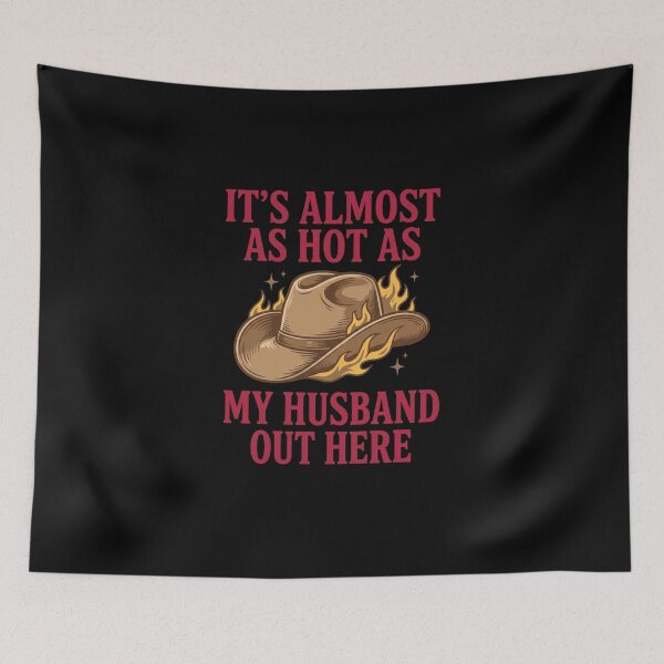 Item preview, It's Almost As Hot As My Husband Out Here Funny Wife Hot Husband designed and sold by SofenArt.