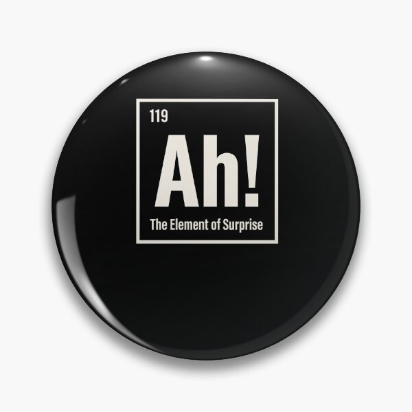 Item preview, Ah! The Element Of Surprise Periodic Table Chemistry Science Humor Geek designed and sold by SofenArt.