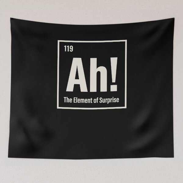 Item preview, Ah! The Element Of Surprise Periodic Table Chemistry Science Humor Geek designed and sold by SofenArt.