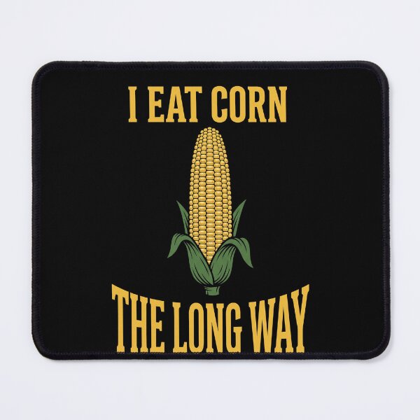 Item preview, I Eat Corn The Long Way Funny Corn Lover Foodie Humor designed and sold by SofenArt.