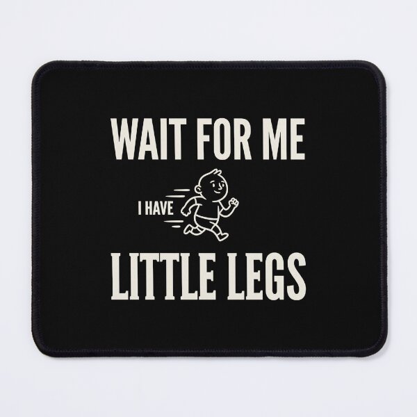 Item preview, Wait For Me I Have Little Legs Baby Parent Humor Newborn Gift designed and sold by SofenArt.