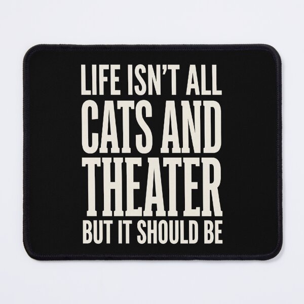 Item preview, Life Isn't All Cats And Theater But It Should Be Cat Lover Theatre Enthusiast designed and sold by SofenArt.