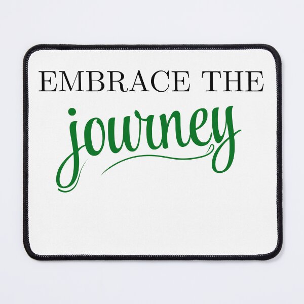 Item preview, Embrace The Journey | Life Journey Quote designed and sold by CH-4TEE.
