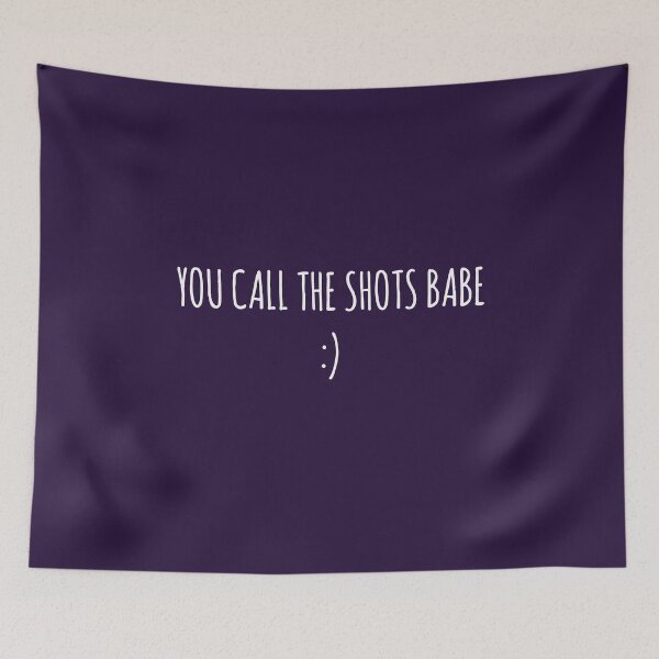 Item preview, You Call The Shots Babe designed and sold by yeeted17.