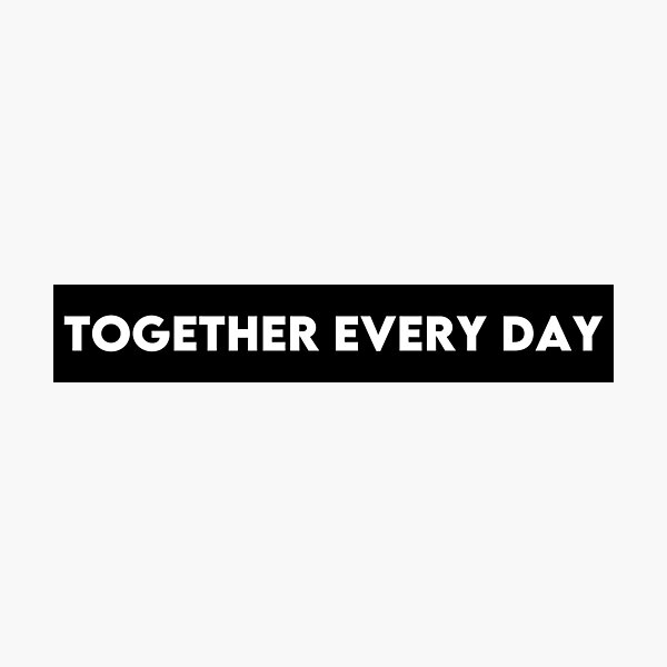 Item preview, Together Every Day T-Shirt for Couples, Best Friends & Family Bonding designed and sold by Hoodybaba.