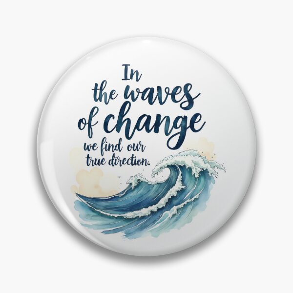 Item preview, In the Waves of Change We Find Our True Direction - Motivational Quote designed and sold by Connys Colorful World.