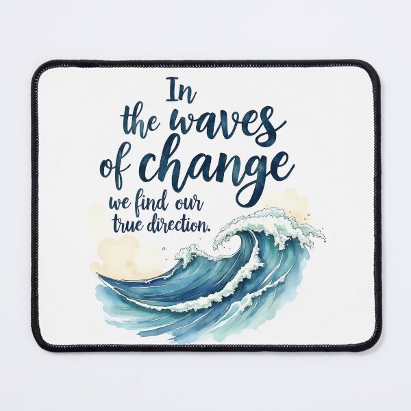 Item preview, In the Waves of Change We Find Our True Direction - Motivational Quote designed and sold by Connys Colorful World.