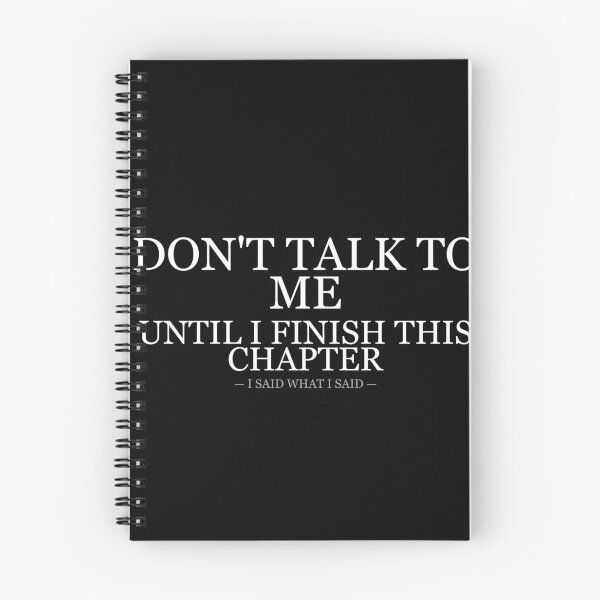 Item preview, Dont Talk To Me Until I Finish This Chapter designed and sold by LowKesDesigns.