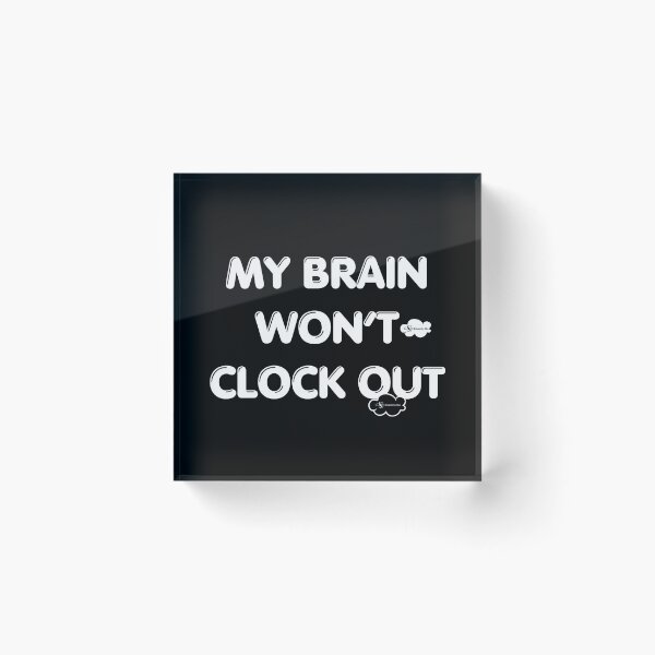 Item preview, My Brain Will Not Clock Out – Funny Overthinking & Anxiety Quote | Introvert Humor Typography designed and sold by Splotchy Sky Shop.