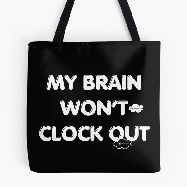 Item preview, My Brain Will Not Clock Out – Funny Overthinking & Anxiety Quote | Introvert Humor Typography designed and sold by Splotchy Sky Shop.