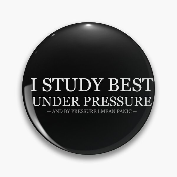 Item preview, I Study Best Under Pressure Panic designed and sold by LowKesDesigns.