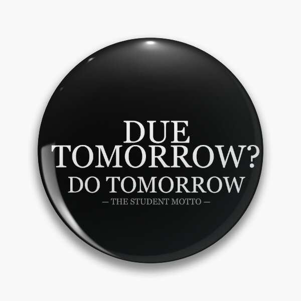 Item preview, Due Tomorrow Do Tomorrow designed and sold by LowKesDesigns.
