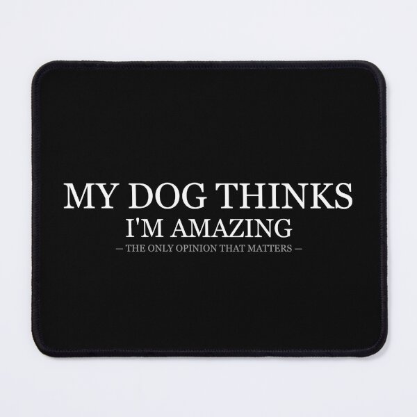 Item preview, My Dog Thinks Im Amazing designed and sold by LowKesDesigns.