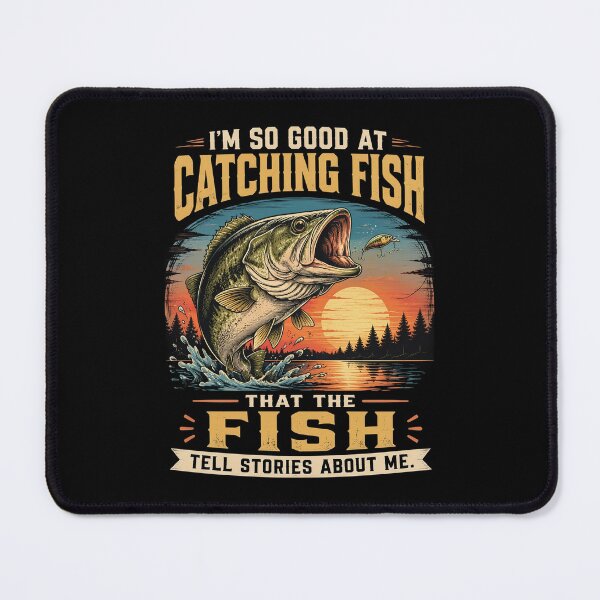 Item preview, I'm So Good At Catching Fish Tell Stories Fishing designed and sold by OlakunleOloroz.