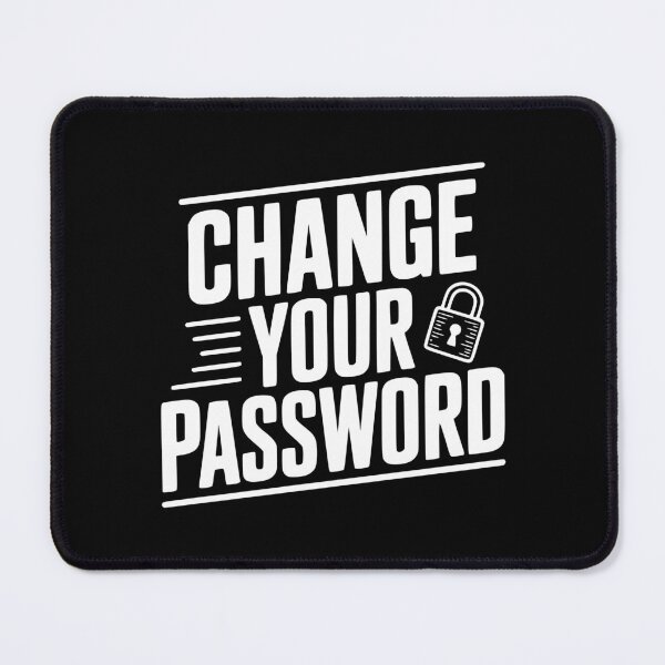 Item preview, Change Your Password designed and sold by Frank Ring.