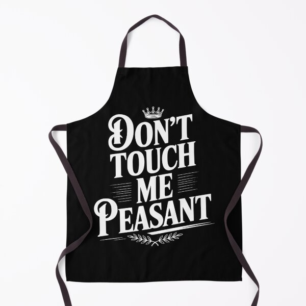 Item preview, Don't Touch Me Peasant designed and sold by Frank Ring.