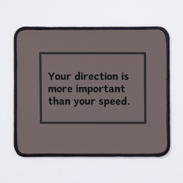 Item preview, Your Direction Is More Important Than Your Speed. | Graphic Quote | Self Care designed and sold by yeeted17.