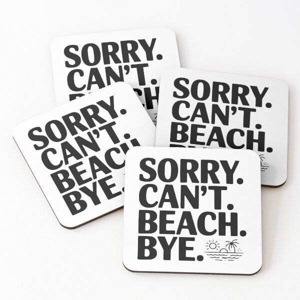 Item preview, Sorry. Can't. Beach. Bye. designed and sold by Frank Ring.