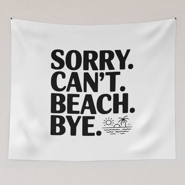 Item preview, Sorry. Can't. Beach. Bye. designed and sold by Frank Ring.
