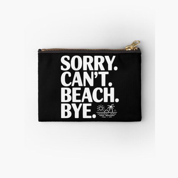 Item preview, Sorry. Can't. Beach. Bye. designed and sold by Frank Ring.