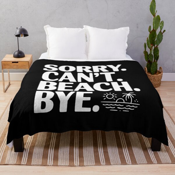 Item preview, Sorry. Can't. Beach. Bye. designed and sold by Frank Ring.
