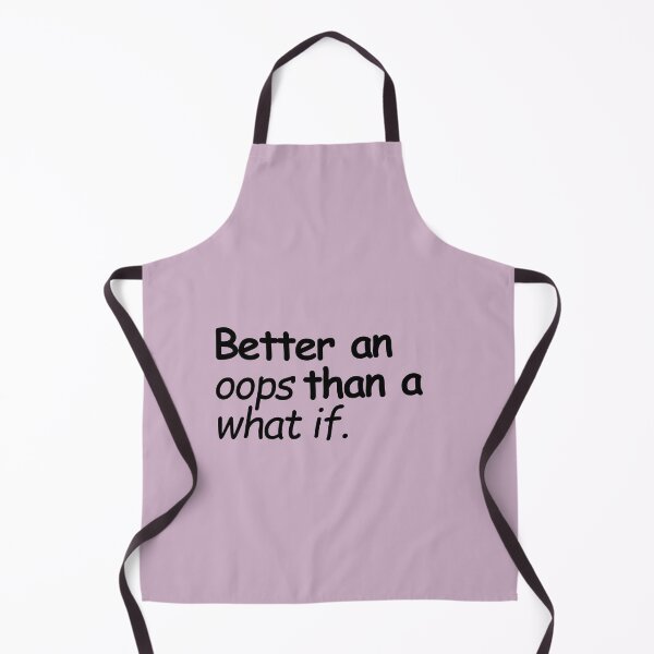 Item preview, Better an Oops than a What If. | Graphic Quote | Self Care designed and sold by yeeted17.