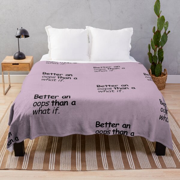 Item preview, Better an Oops than a What If. | Graphic Quote | Self Care designed and sold by yeeted17.