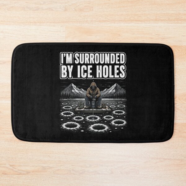 Item preview, I'm Surrounded by Ice Holes Funny Angler Ice Fishing designed and sold by OlakunleOloroz.