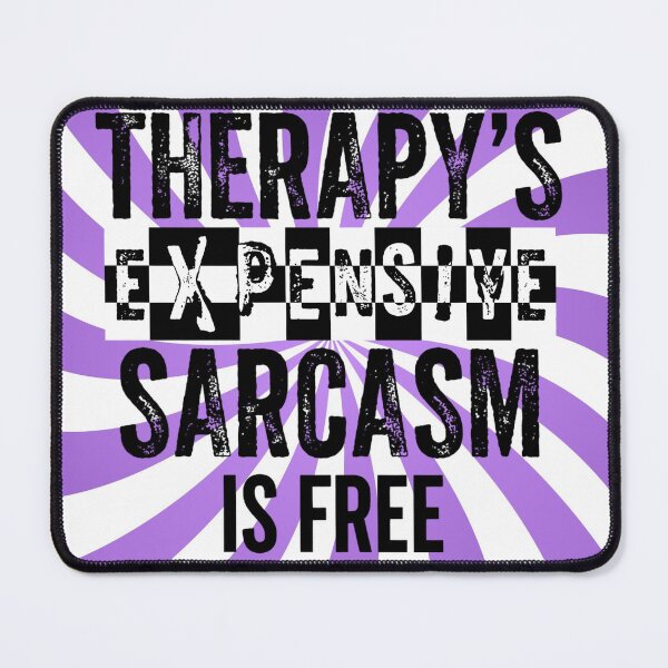 Item preview, therapy's expensive sarcasm is free designed and sold by ExcessiveSarcasmCo..