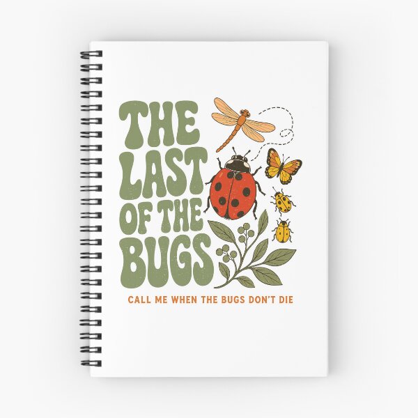 Item preview, The Last Of The Bugs Call Me When The Bugs Don't Die Funny Nature Environmental designed and sold by PixlCrypt.