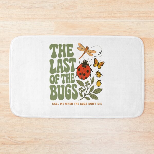Item preview, The Last Of The Bugs Call Me When The Bugs Don't Die Funny Nature Environmental designed and sold by PixlCrypt.