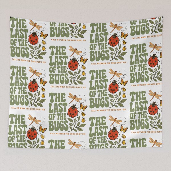 Item preview, The Last Of The Bugs Call Me When The Bugs Don't Die Funny Nature Environmental designed and sold by PixlCrypt.