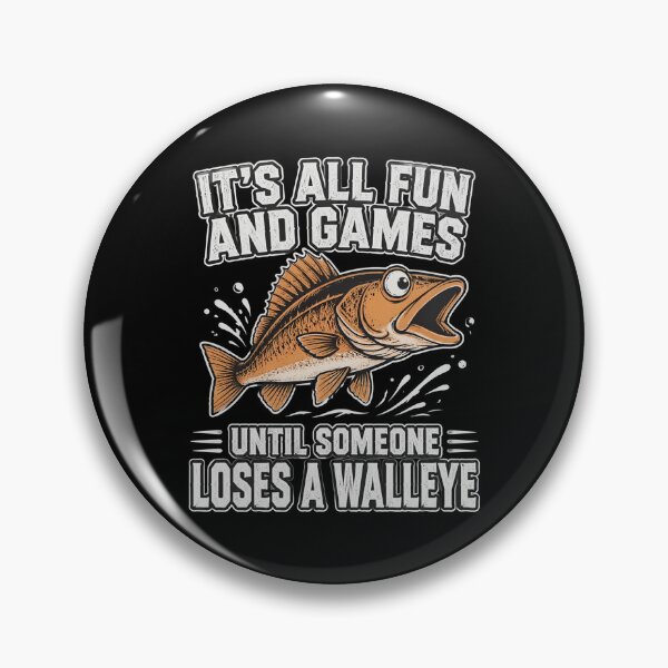 Item preview, It’s All Fun and Games Until Someone Loses a Walleye Angler designed and sold by OlakunleOloroz.