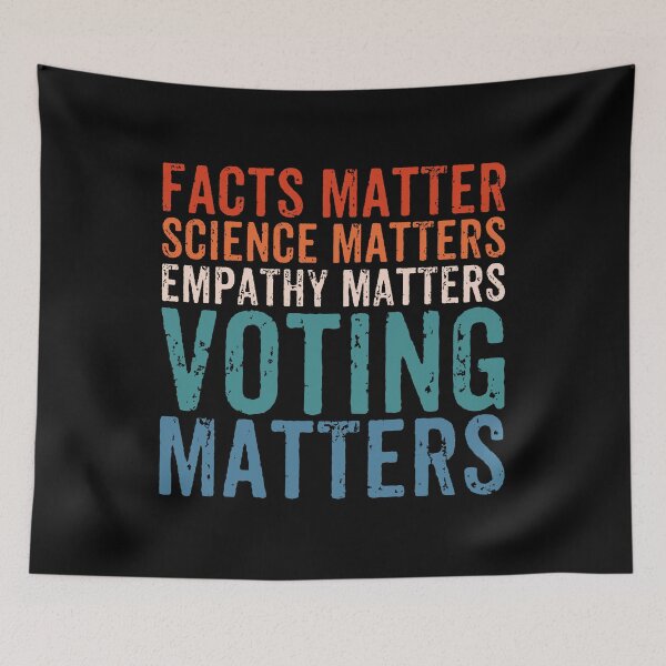 Item preview, Facts Matter Science Matters Voting Matters - Funny Political Liberal Democrat designed and sold by diannitagemvi.