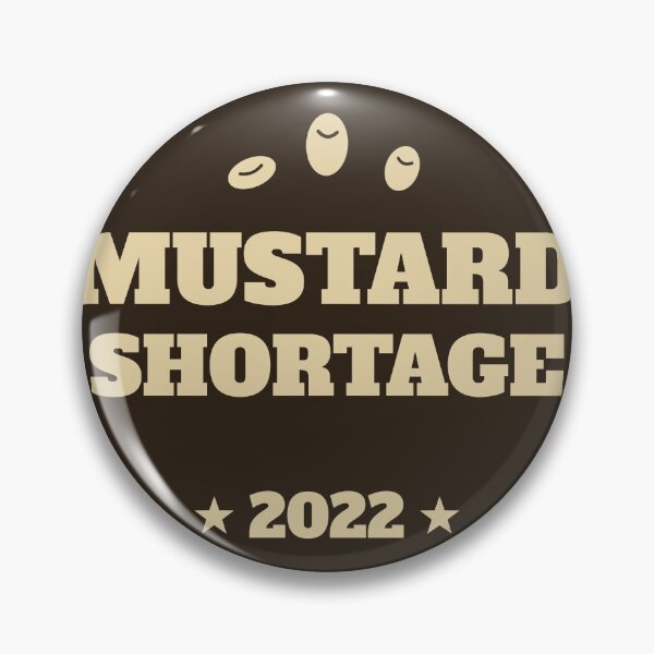 Item preview, Mustard shortage 2022 designed and sold by GlacierHip.