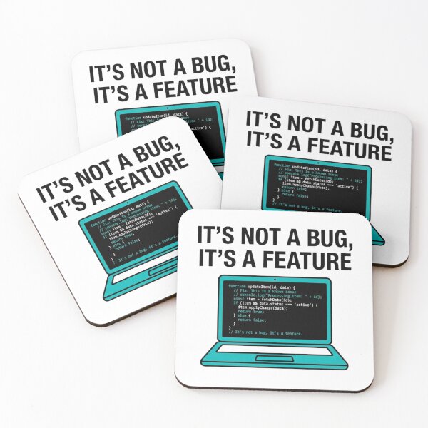 Item preview, It's Not a Bug, It's a Feature designed and sold by KurtByteStudio.