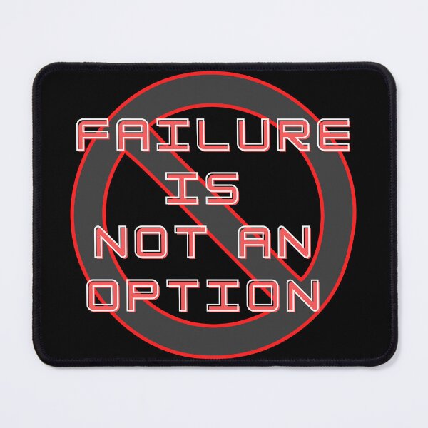 Item preview, Failure is not an option  designed and sold by PurePurpose.