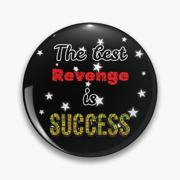 Item preview, The best revenge is success designed and sold by PurePurpose.