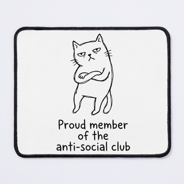 Item preview, Proud Member of the Anti-Social Club designed and sold by Slightly-Off.