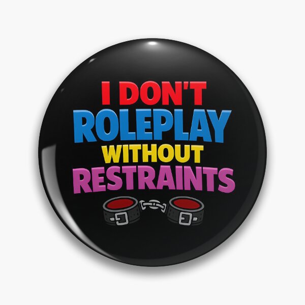 Item preview, I Don't Roleplay Without Restraints Funny Roleplay Shirt designed and sold by TeeTimeTreasure.