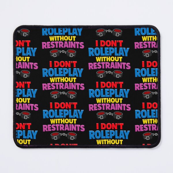 Item preview, I Don't Roleplay Without Restraints Funny Roleplay Shirt designed and sold by TeeTimeTreasure.