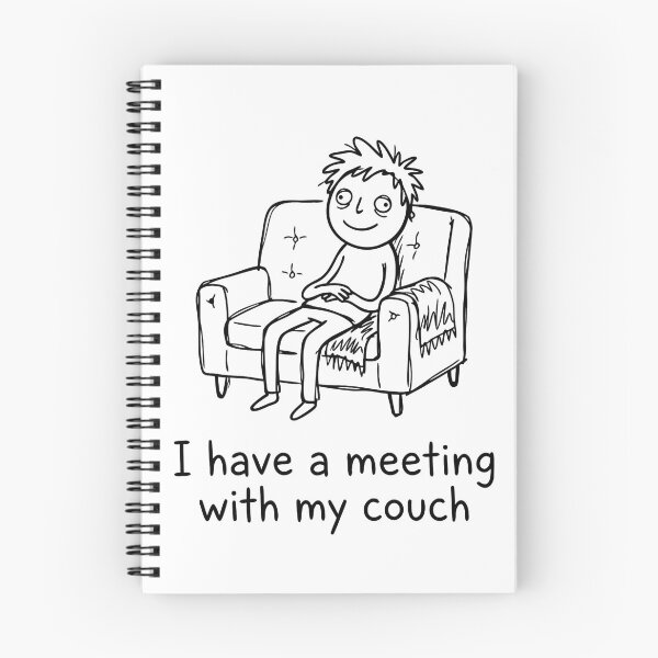 Item preview, I Have a Meeting with My Couch designed and sold by Slightly-Off.
