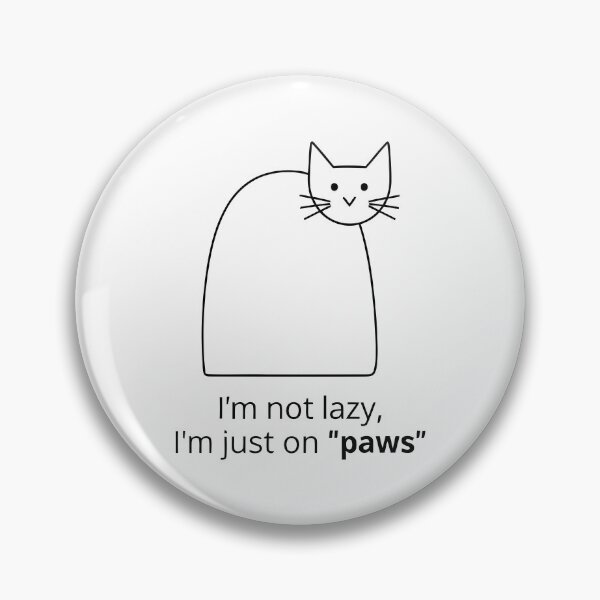 Item preview, I Am Not Lazy Just On Paws Cat Lover designed and sold by Amir Faysal.
