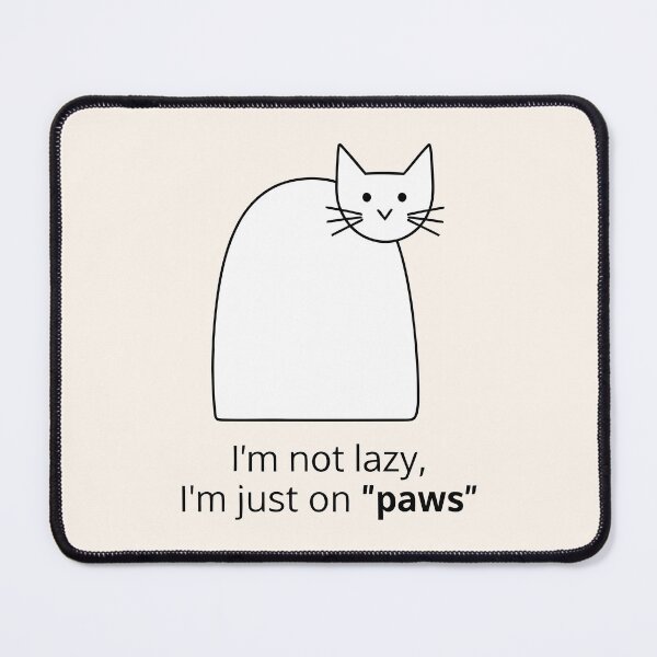 Item preview, I Am Not Lazy Just On Paws Cat Lover designed and sold by Amir Faysal.