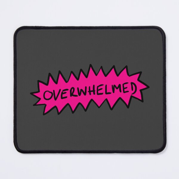 Item preview, Overwhelmed designed and sold by Shouty Brain.