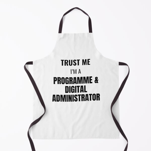 Item preview, Trust Me I'm a Programme & Digital Administrator (Black) designed and sold by ShipCrewNation.