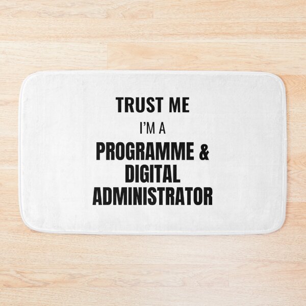 Item preview, Trust Me I'm a Programme & Digital Administrator (Black) designed and sold by ShipCrewNation.