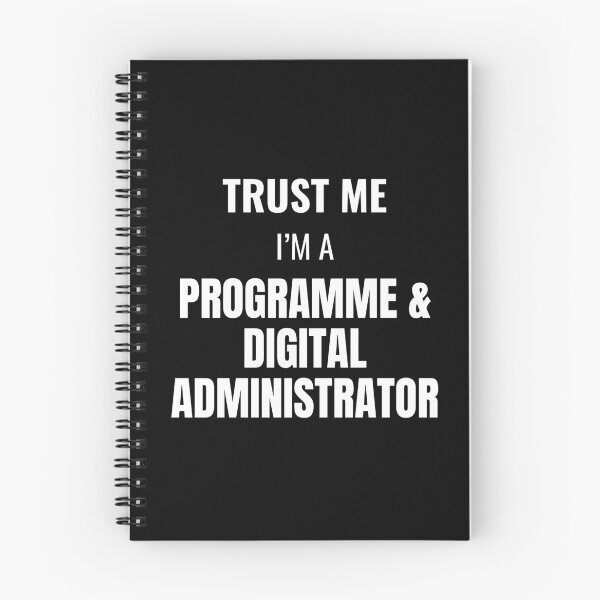 Item preview, Trust Me I'm a Programme & Digital Administrator (White) designed and sold by ShipCrewNation.