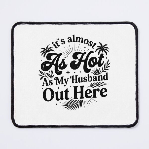 Item preview, Almost As Hot As My Husband Funny Summer Wife Gift designed and sold by LASTIQUE-dd.