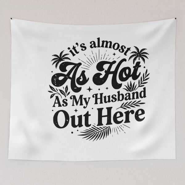 Item preview, Almost As Hot As My Husband Funny Summer Wife Gift designed and sold by LASTIQUE-dd.